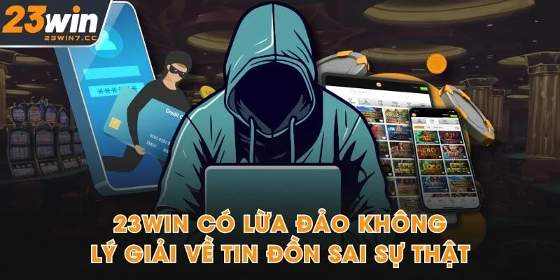 23Win Có Lừa Đảo Không