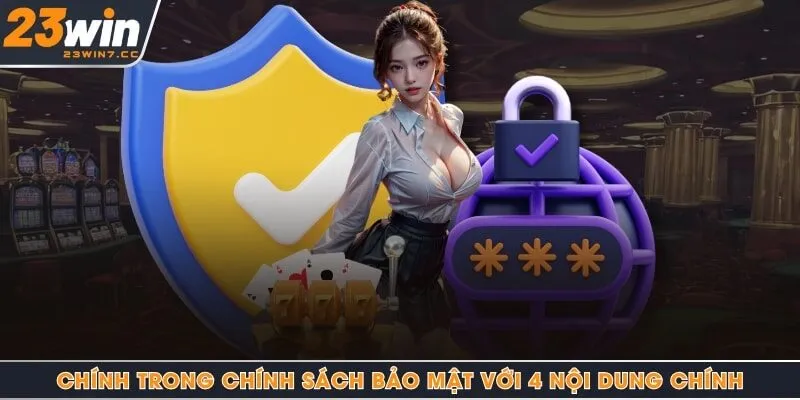 Chính trong chính sách bảo mật với 4 nội dung chính