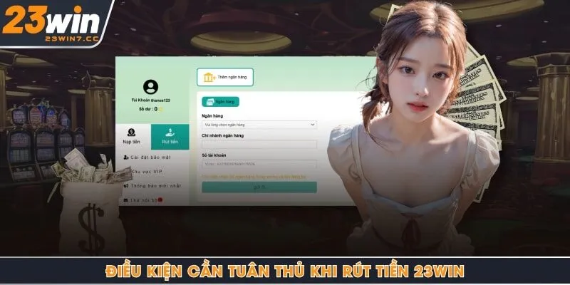 Điều kiện cần tuân thủ khi rút tiền 23Win