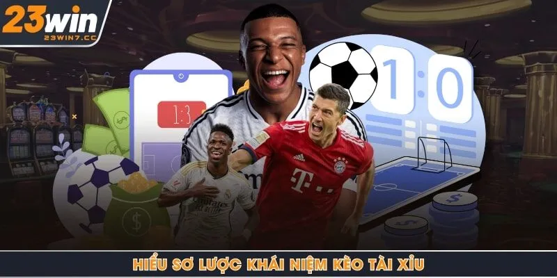 Hiểu sơ lược khái niệm kèo tài xỉu