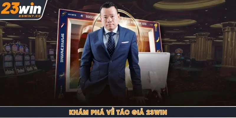 Khám phá về tác giả 23Win