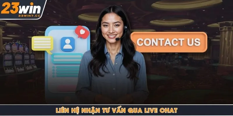 Liên hệ nhận tư vấn qua live chat