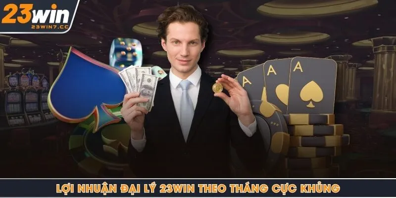 Lợi nhuận đại lý 23Win theo tháng cực khủng