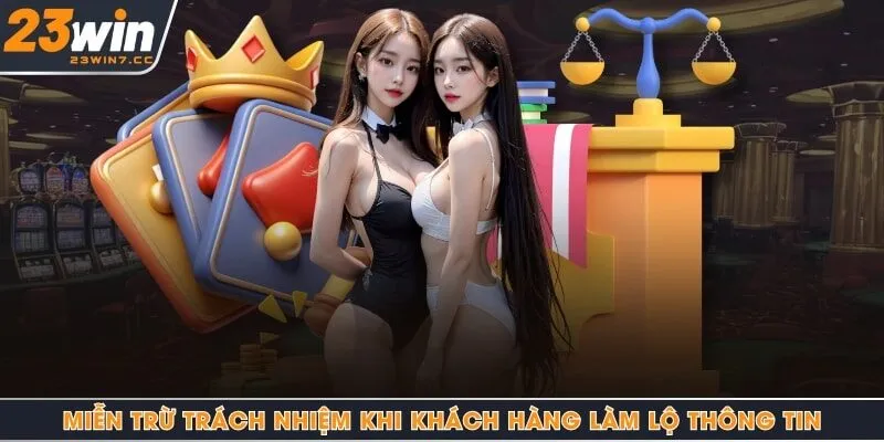 Miễn trừ trách nhiệm khi khách hàng làm lộ thông tin