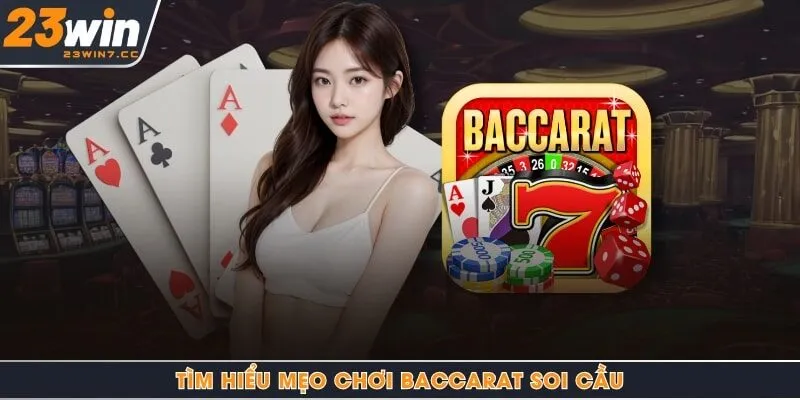Tìm hiểu mẹo chơi baccarat soi cầu