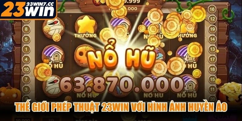 Thế giới phép thuật 23WIN với hình ảnh huyền ảo, biểu tượng ma thuật
